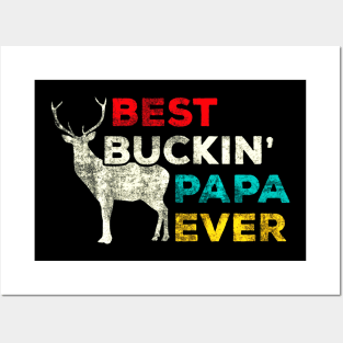 Best Buckin Papa Ever Deer Hunting Dad Posters and Art